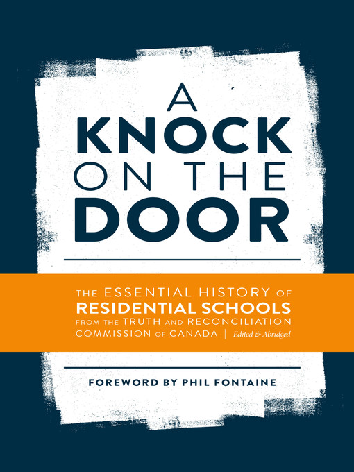 A Knock On The Door- The Essential History of Residential Schools from the Truth and Reconciliation Commission of Canada by the Truth and Reconciliation Commission of Canada A Knock On The Door- The Essential History of Residential Schools from the Truth and Reconciliation Commission of Canada by the Truth and Reconciliation Commission of Canada