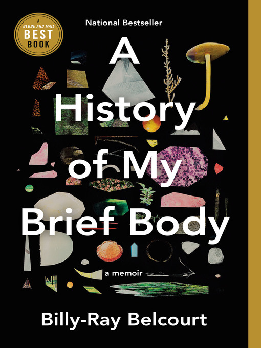 A History of my Brief Body by Billy-Ray Belcourt A History of my Brief Body by Billy-Ray Belcourt