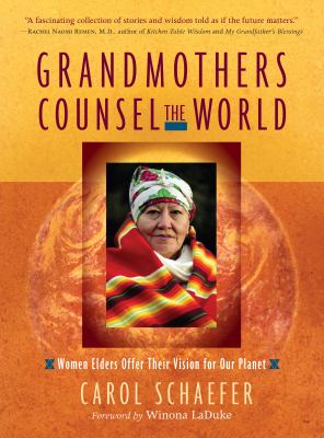 Grandmothers Cousel the World by Carol Schaefer Grandmothers Cousel the World by Carol Schaefer