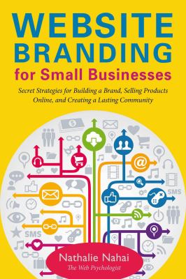 Website branding for small businesses - secret strategies for building a brand  selling products online  and creating a lasting community by Nathalie Nahai