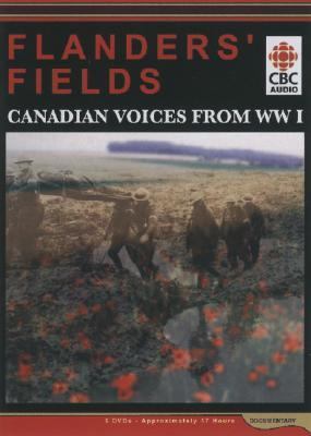 Flanders' Fields Canadian Voices from WW I