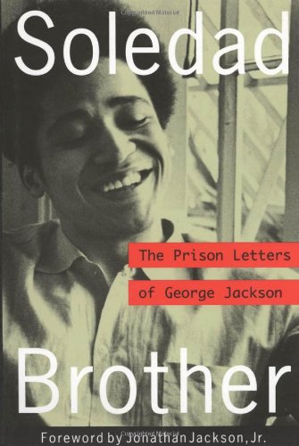 Soledad Brother The Prison Letters of George Jackson