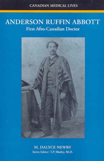 Anderson Ruffin Abbott First Afro-Canadian Doctor