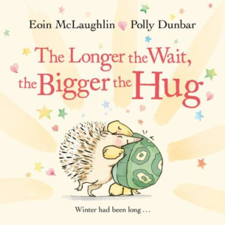 The Longer the Wait, The Bigger the Hug The Longer the Wait, The Bigger the Hug