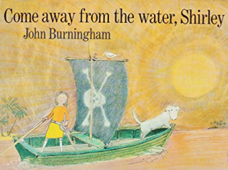 Come Away from the Water  Shirley