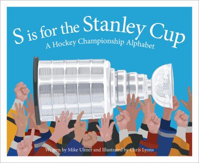 S is for the Stanley Cup S is for the Stanley Cup