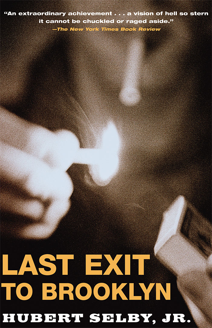 Last Exit to Brooklyn by Hubert Selby Last Exit to Brooklyn by Hubert Selby