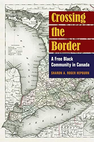 Crossing the Border A Free Black Community in Canada