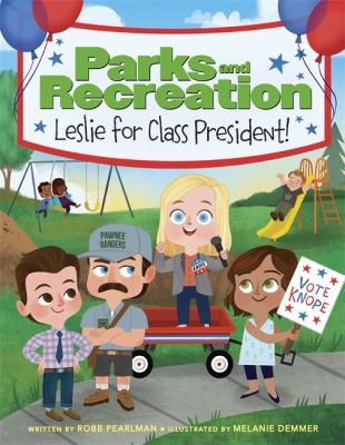 Parks and Recreation Leslie for Class President Parks and Recreation Leslie for Class President