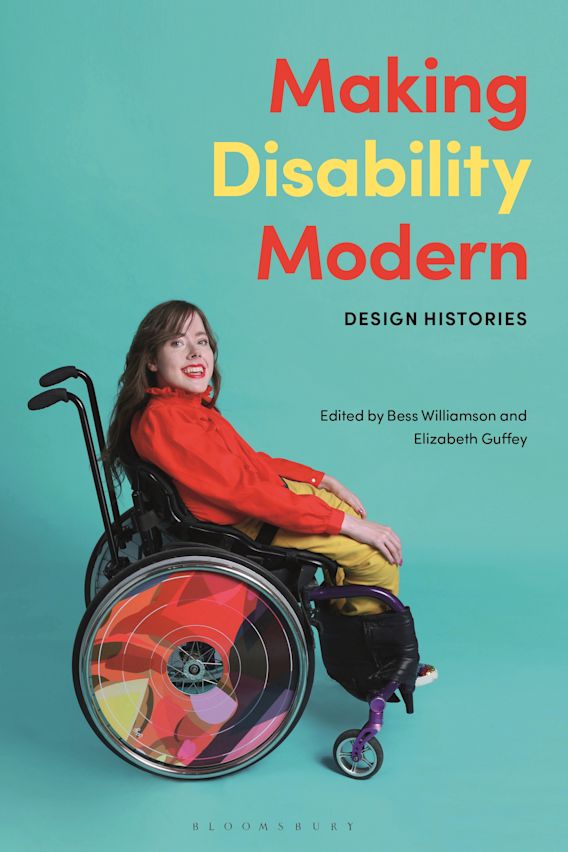 Cover of Making Disability Modern: photo of a woman smiling widely, seated in a brightly coloured wheelchair.