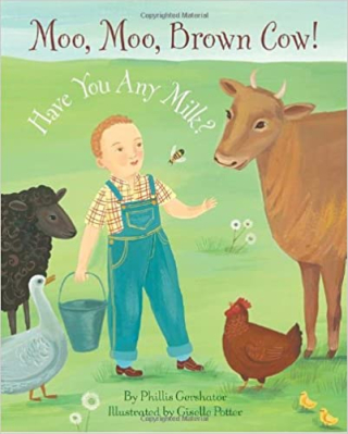 Moo  Moo Brown Cow! Have You Any Milk