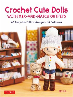 Crochet Cute Dolls with Mix and Match Outfits.