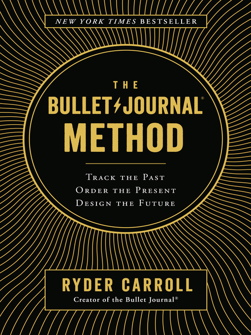 The Bullet Journal Method by Ryder Carroll The Bullet Journal Method by Ryder Carroll