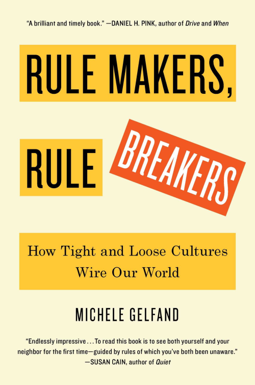 Rule Makers Rule Breakers by Michele Gelfand Rule Makers Rule Breakers by Michele Gelfand