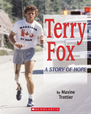 Terry Fox A Story of Hope Terry Fox A Story of Hope
