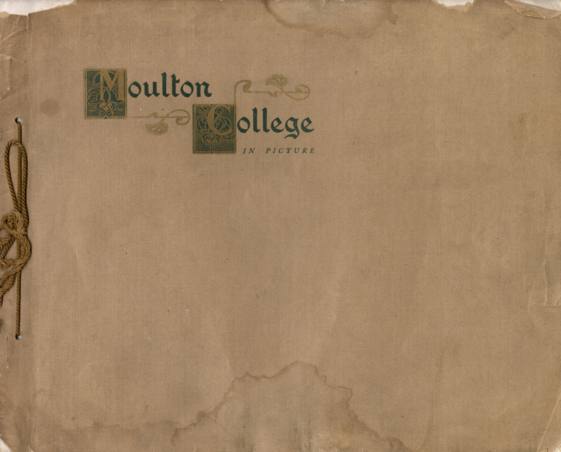 Sparse vintage cover with worn edges reading Moulton College in Pictures