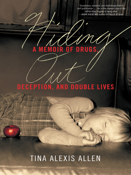 Hiding Out A Memoir of Drugs  Deception  and Double Lives