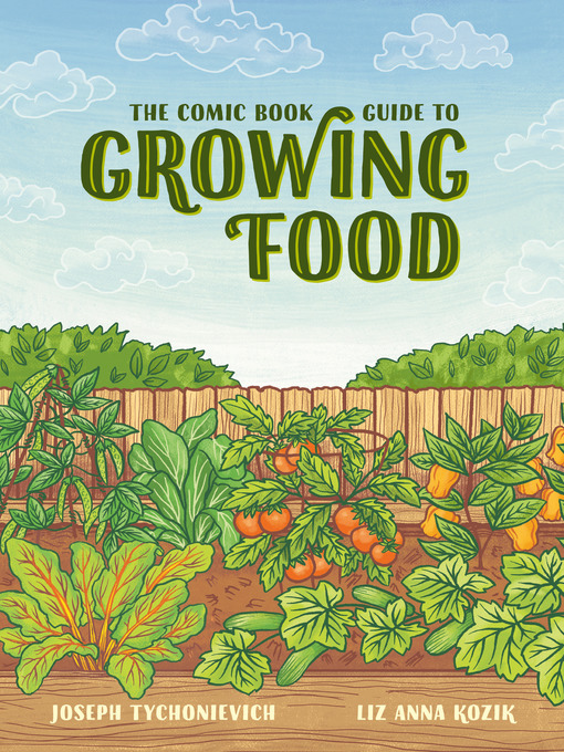 The Comic Book Guide to Growing Food by Joseph Tychonievich The Comic Book Guide to Growing Food by Joseph Tychonievich