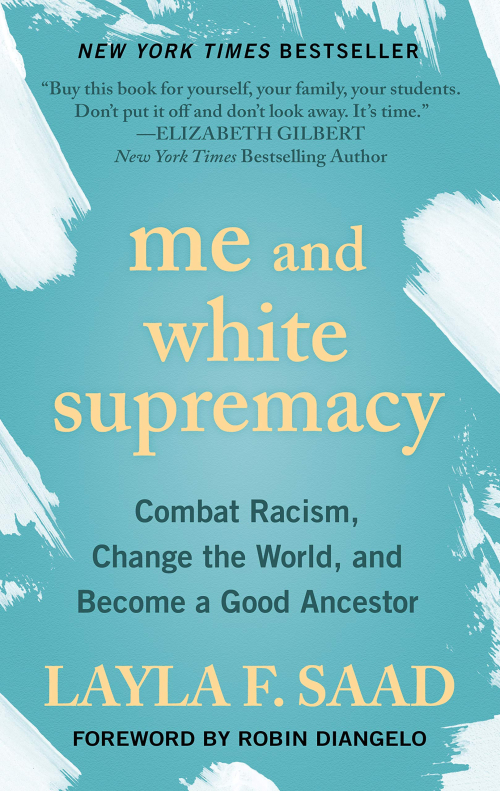 Me and White Supremacy by Layla F. Saad Me and White Supremacy by Layla F. Saad