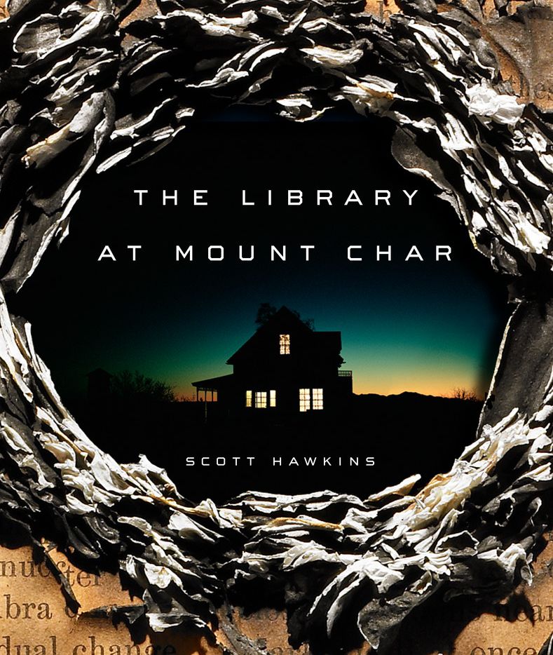 The Library at Mount Char by Scott Hawkins