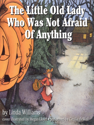 The little old lady who was not afraid of anything The little old lady who was not afraid of anything
