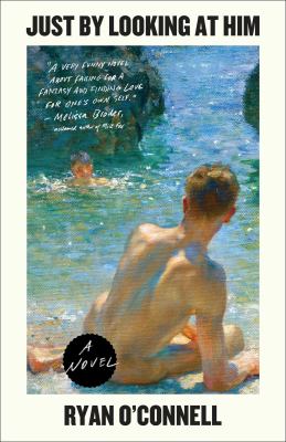 Cover of the book Just by Looking at Him by Ryan O'Connell featuring a painting of the back of a nude person watching another person swimming.