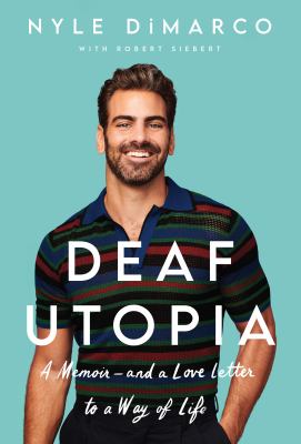 Cover of the book Deaf Utopia by Nyle DiMarco features a photo of a smiling man looking at the camera.