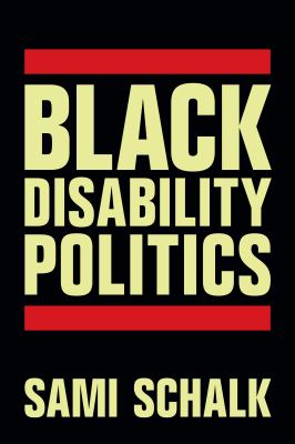 Cover of the book Black Disability Politics by Sami Schalk which features the book title and author name in bold yellow text between two red horizontal bars against a black backround.