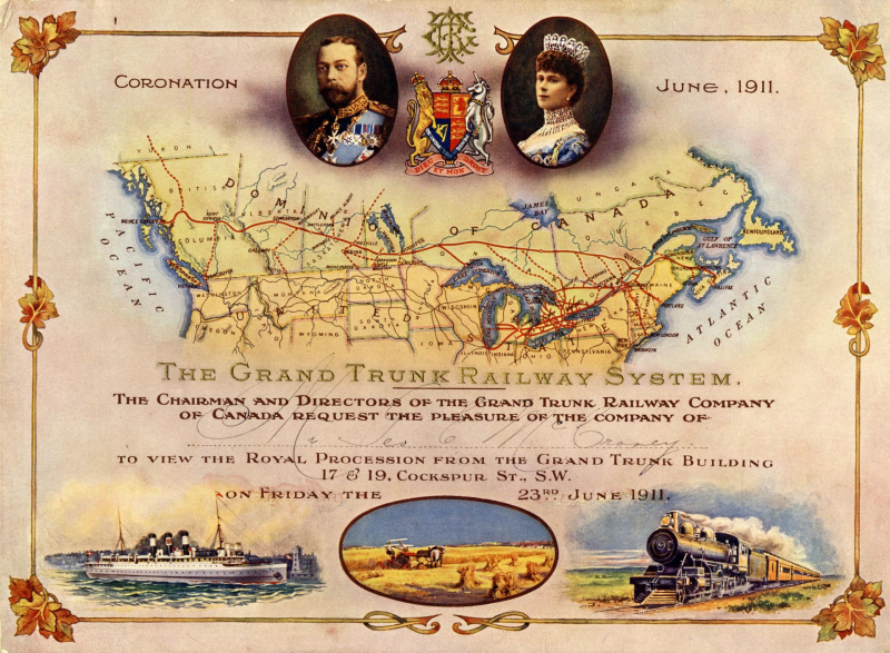 Fancy card with images of a King and Queen with a crest in between and an image of Canada with railway routes as well as images of a boat and prairie and train along with text reading Coronation June 1911 The Grand Trunk Railway System The Chairman and Directors of the Grand Trunk Railway Company of Canada request the pleasure of the Company of named filled in to view the royal procession from the Grand Trunk Building 17 and 19 cockspur st S. W on Friday the 23 June 1911
