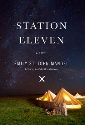 Station eleven by emily st. john mandel Station eleven by emily st. john mandel