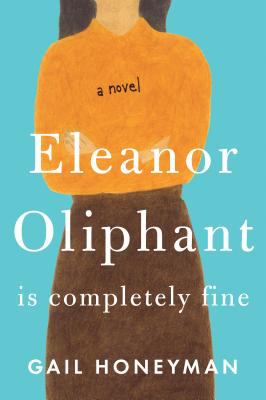 Eleanor oliphant is completely fine Eleanor oliphant is completely fine