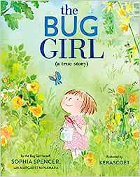 The Bug Girl (a true story)