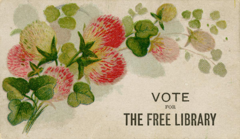 Postcard with flowers and the words Vote for the Free Library
