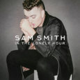 In the Lonely Hour – Sam Smith In the Lonely Hour – Sam Smith