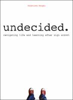 undecided. navigating life and learning after high school