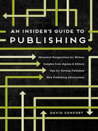  An Insider's Guide to Publishing by David Comfort 