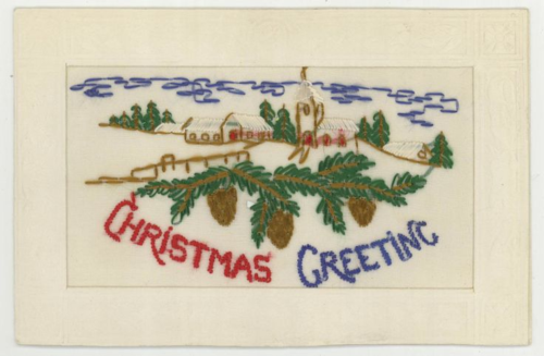 WW1 Silk embroidered postcard Christmas Greetings (with pine cones and Church scene) November 29 1915. Mailed to Miss Beatrice Thornton at 93 Bellwoods Ave in Toronto.