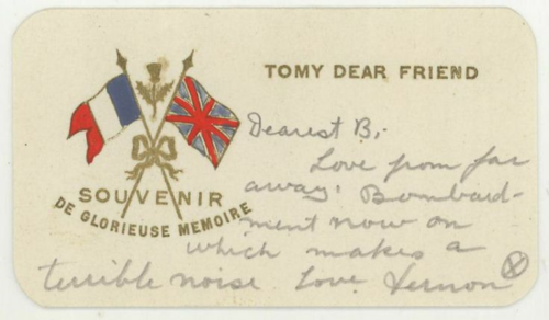 To my Dear Friend printed and then in handwriting  Dearest B Love from far away. Bombardment now on which makes a terrible noise. Love Vernon.