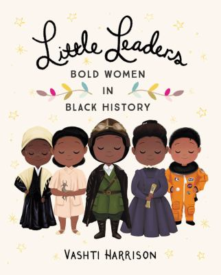 Little leaders  bold women in black history