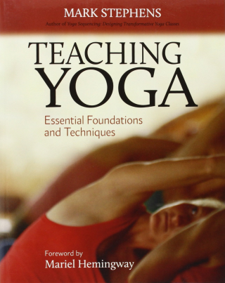 Teaching yoga essential foundations and techniques