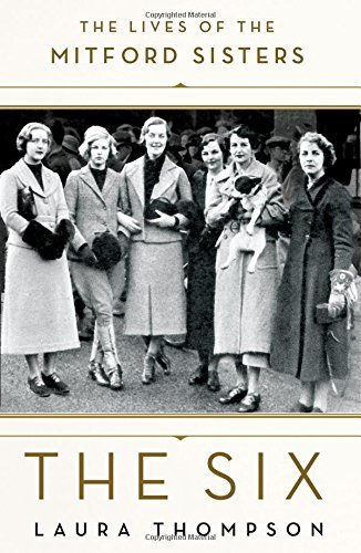 The six the lives of the Mitford sisters The six the lives of the Mitford sisters