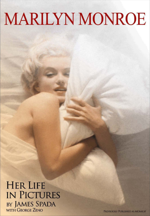 Marilyn Monroe Her Life in Pictures by James Spada Marilyn Monroe Her Life in Pictures by James Spada