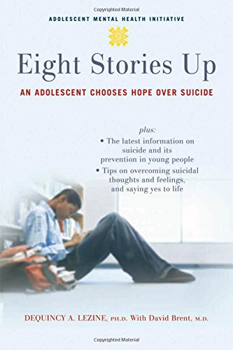 Eight Stories Up An Adolescent Chooses Hope over Suicide Eight Stories Up An Adolescent Chooses Hope over Suicide