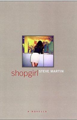 Shopgirl, by Steve Martin Shopgirl, by Steve Martin