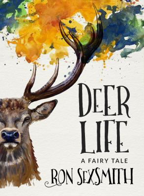 Deer Life, by Ron Sexsmith Deer Life, by Ron Sexsmith