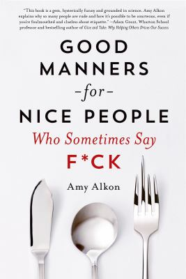 Good_Manners_for_Nice_People_Who_Sometimes_Say_F_by_Amy_Alkon