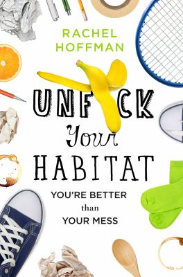 Unfuck Your Habitat by Rachel Hoffman