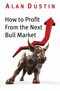 Book cover of How to Profit From the Next Bull Market by Alan Dustin
