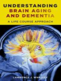 Understanding Brain Aging and Dementia