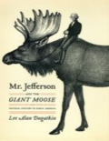 Mr. Jefferson and the giant moose